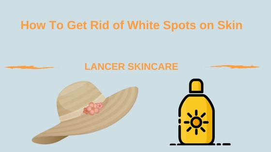 how-to-get-rid-of-white-spots-on-skin-lancer-skincare