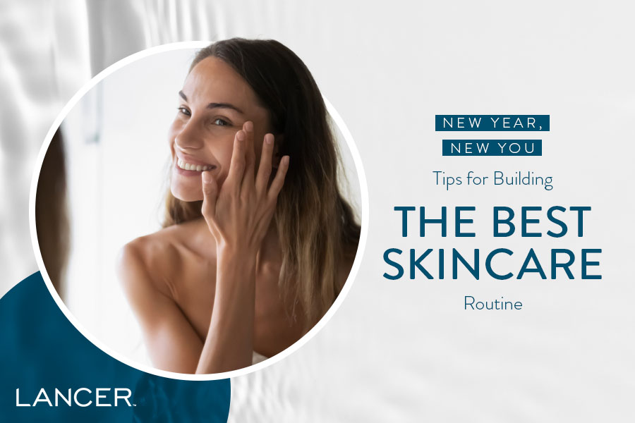 New Year New You Tips for Building the Best Skincare Routine