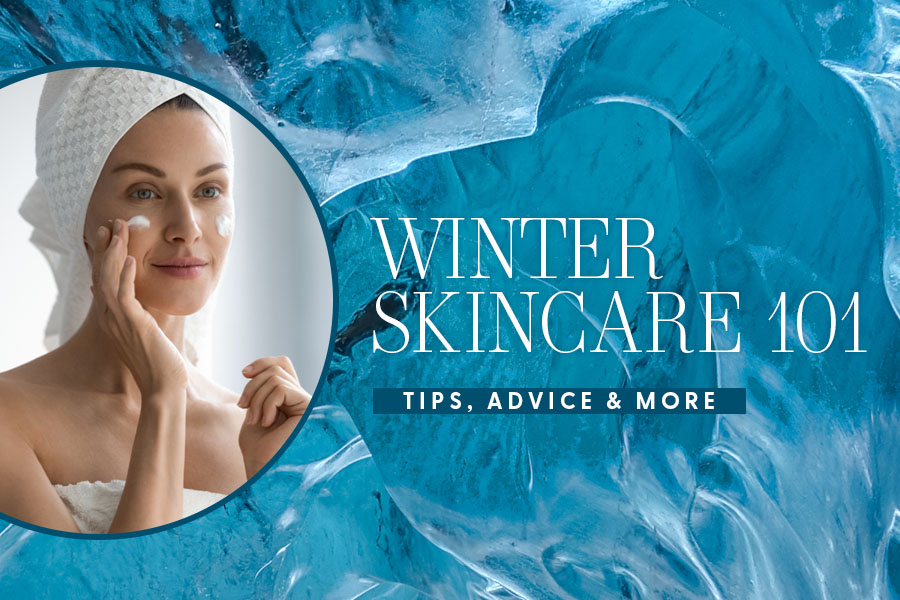 Winter Skincare 101 Tips Advice More