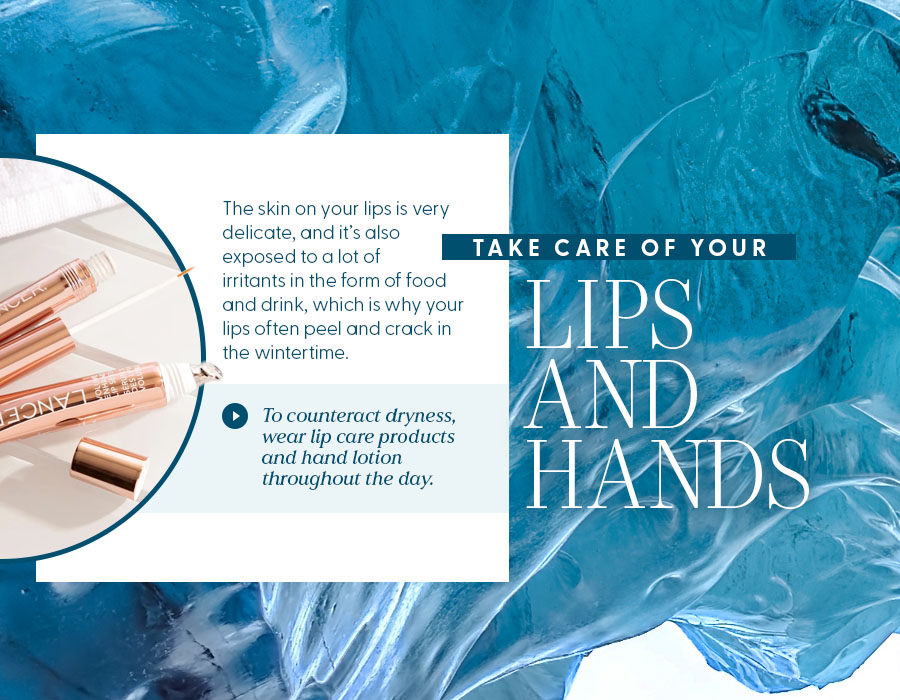take care of your lips and hands